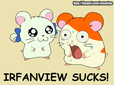 Irfanview is the worst looking graphic viewer out there Irfanview is the worst looking graphics viewer utility out there