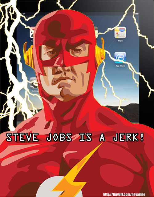 The Super-speedster super-hero Flash shares his opinion of Steve Jobs & Apple's hatred of him The Flash reacts to Steve Jobs' hatred of flash in Apple products