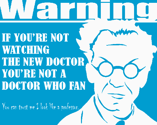 If you're not watching the new Doctor you're not a fan